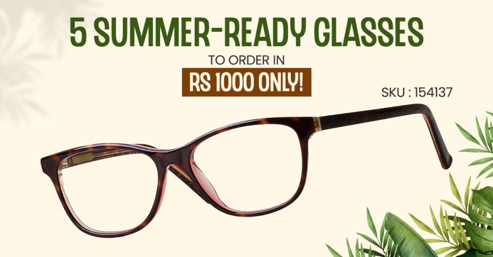 5 Summer-Ready Glasses To Order  In Rs 1000 Only!