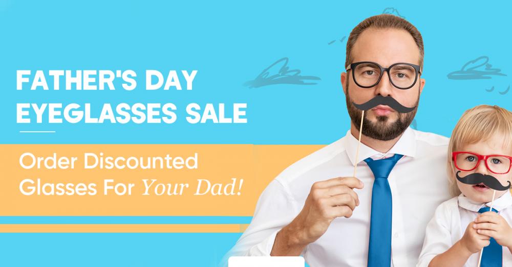 Father's Day Eyeglasses Sale | Order Discounted Glasses For Your Dad!