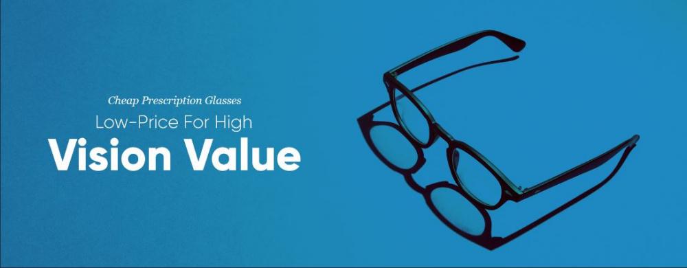 Cheap Prescription Glasses | Low-Price For High Vision Value 