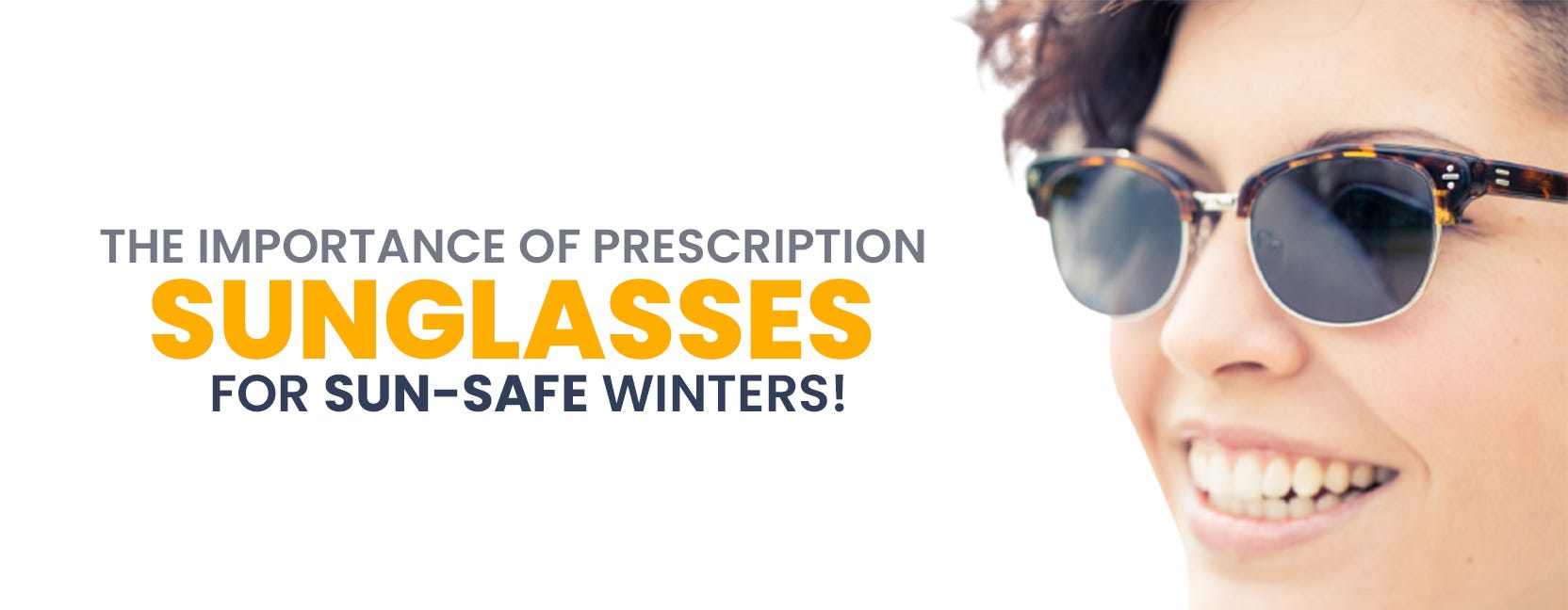 The Importance of Prescription  Sunglasses For Sun-Safe Winters!