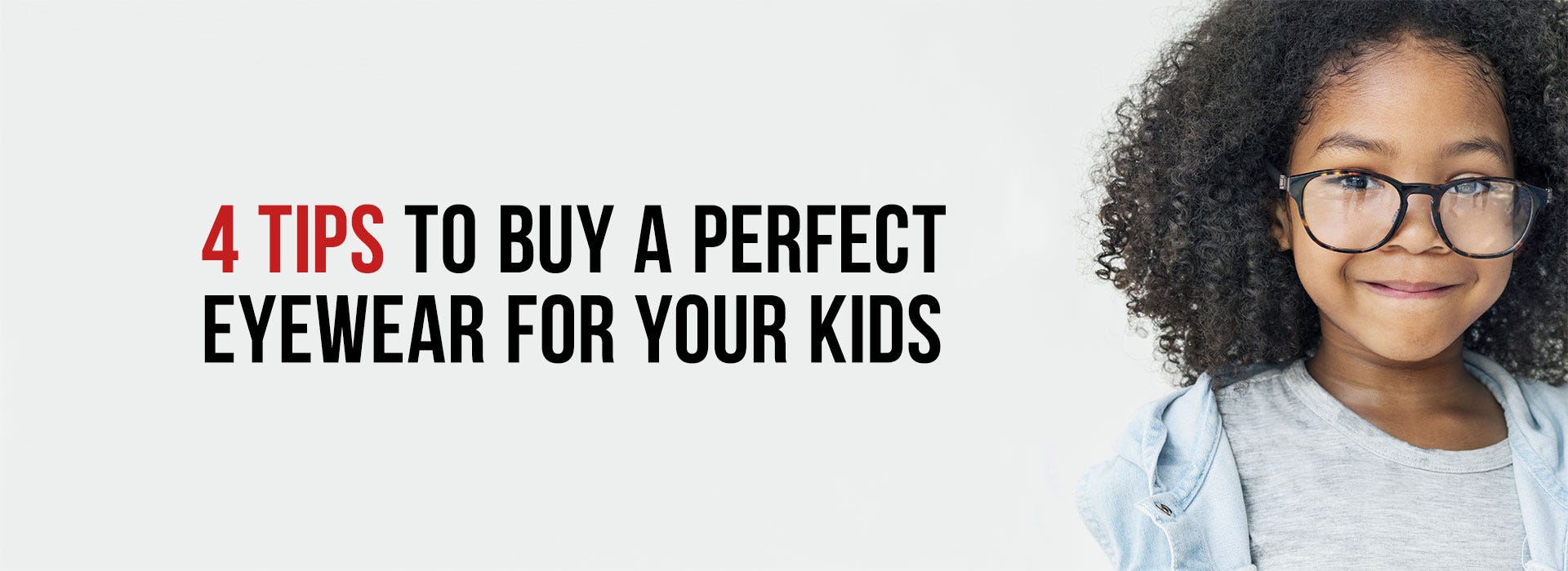 4 Tips To Buy A Perfect Eyewear For Your Kids