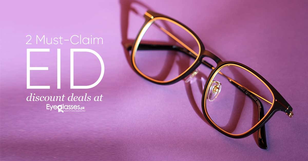 2 Must-Claim EID Discount Deals At Eyeglasses.pk